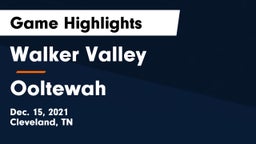 Walker Valley  vs Ooltewah  Game Highlights - Dec. 15, 2021