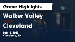 Walker Valley  vs Cleveland  Game Highlights - Feb. 3, 2023