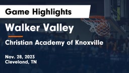 Walker Valley  vs Christian Academy of Knoxville Game Highlights - Nov. 28, 2023