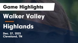 Walker Valley  vs Highlands Game Highlights - Dec. 27, 2023