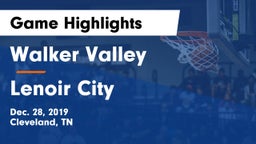 Walker Valley  vs Lenoir City Game Highlights - Dec. 28, 2019