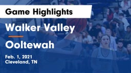 Walker Valley  vs Ooltewah  Game Highlights - Feb. 1, 2021