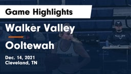 Walker Valley  vs Ooltewah  Game Highlights - Dec. 14, 2021
