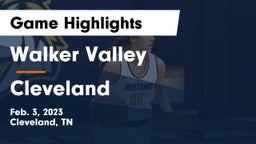 Walker Valley  vs Cleveland  Game Highlights - Feb. 3, 2023