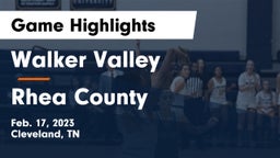 Walker Valley  vs Rhea County  Game Highlights - Feb. 17, 2023