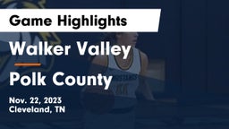 Walker Valley  vs Polk County  Game Highlights - Nov. 22, 2023