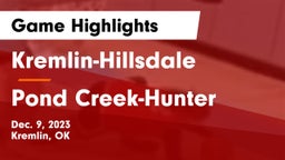 Kremlin-Hillsdale  vs Pond Creek-Hunter  Game Highlights - Dec. 9, 2023