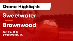 Sweetwater  vs Brownwood  Game Highlights - Jan 28, 2017