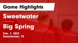 Sweetwater  vs Big Spring  Game Highlights - Feb. 7, 2023
