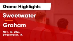 Sweetwater  vs Graham  Game Highlights - Nov. 18, 2023