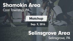 Matchup: Shamokin Area High vs. Selinsgrove Area  2016
