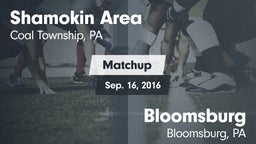 Matchup: Shamokin Area High vs. Bloomsburg  2016