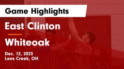 East Clinton  vs Whiteoak  Game Highlights - Dec. 12, 2023