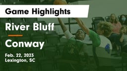 River Bluff  vs Conway  Game Highlights - Feb. 22, 2023