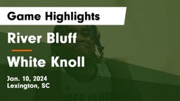 River Bluff  vs White Knoll  Game Highlights - Jan. 10, 2024