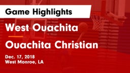 West Ouachita  vs Ouachita Christian  Game Highlights - Dec. 17, 2018
