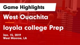 West Ouachita  vs loyola college Prep Game Highlights - Jan. 15, 2019