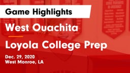 West Ouachita  vs Loyola College Prep  Game Highlights - Dec. 29, 2020