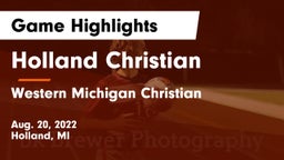 Holland Christian vs Western Michigan Christian Game Highlights - Aug. 20, 2022