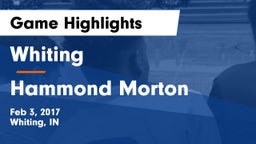 Whiting  vs Hammond Morton Game Highlights - Feb 3, 2017