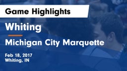 Whiting  vs Michigan City Marquette Game Highlights - Feb 18, 2017