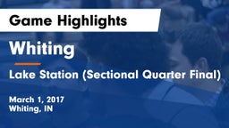 Whiting  vs Lake Station (Sectional Quarter Final) Game Highlights - March 1, 2017
