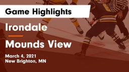 Irondale  vs Mounds View  Game Highlights - March 4, 2021