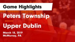 Peters Township  vs Upper Dublin  Game Highlights - March 18, 2019