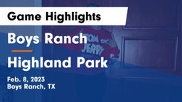 Boys Ranch  vs Highland Park  Game Highlights - Feb. 8, 2023