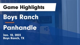 Boys Ranch  vs Panhandle  Game Highlights - Jan. 10, 2023
