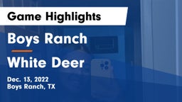 Boys Ranch  vs White Deer  Game Highlights - Dec. 13, 2022