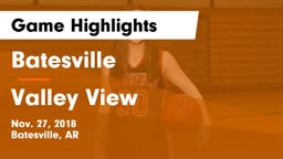 Batesville  vs Valley View  Game Highlights - Nov. 27, 2018