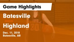 Batesville  vs Highland  Game Highlights - Dec. 11, 2018