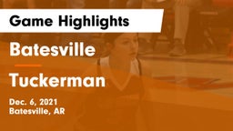 Batesville  vs Tuckerman  Game Highlights - Dec. 6, 2021