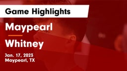 Maypearl  vs Whitney  Game Highlights - Jan. 17, 2023