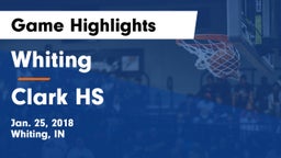 Whiting  vs Clark HS Game Highlights - Jan. 25, 2018