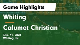 Whiting  vs Calumet Christian  Game Highlights - Jan. 31, 2020