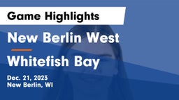New Berlin West  vs Whitefish Bay  Game Highlights - Dec. 21, 2023