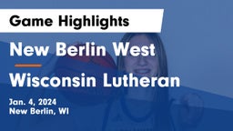 New Berlin West  vs Wisconsin Lutheran  Game Highlights - Jan. 4, 2024