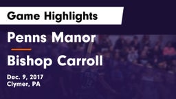 Penns Manor  vs Bishop Carroll  Game Highlights - Dec. 9, 2017