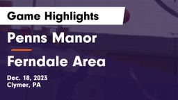 Penns Manor  vs Ferndale  Area  Game Highlights - Dec. 18, 2023