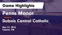 Penns Manor  vs Dubois Central Catholic Game Highlights - Dec 21, 2016