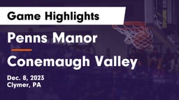 Penns Manor  vs Conemaugh Valley  Game Highlights - Dec. 8, 2023