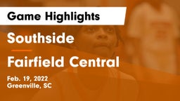 Southside  vs Fairfield Central  Game Highlights - Feb. 19, 2022