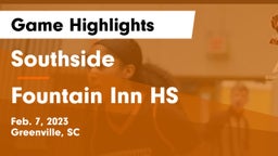 Southside  vs  Fountain Inn HS Game Highlights - Feb. 7, 2023