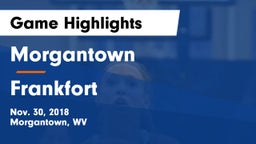 Morgantown  vs Frankfort  Game Highlights - Nov. 30, 2018