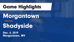 Morgantown  vs Shadyside  Game Highlights - Dec. 4, 2019