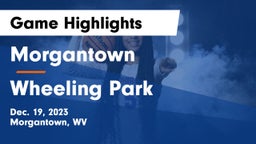 Morgantown  vs Wheeling Park  Game Highlights - Dec. 19, 2023
