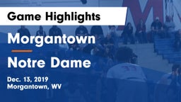 Morgantown  vs Notre Dame  Game Highlights - Dec. 13, 2019