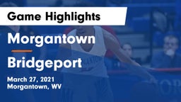 Morgantown  vs Bridgeport  Game Highlights - March 27, 2021